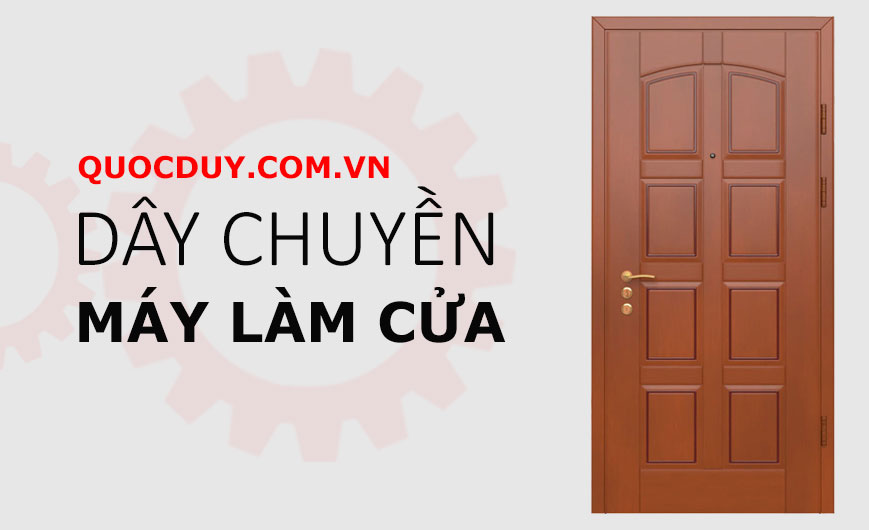 dây chuyền máy làm cửa | quốc duy