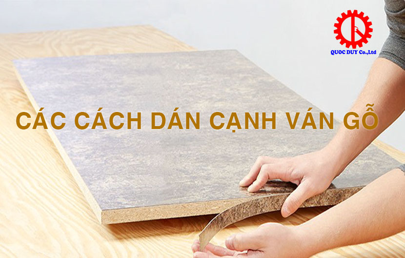 các cách dán cạnh gỗ công nghiệp | quốc duy