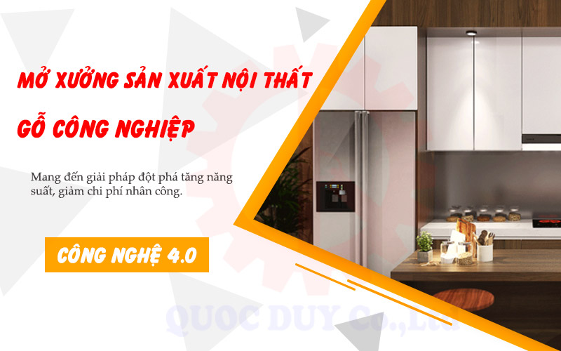 mở xưởng sản xuất nội thất gỗ công nghiệp | QUỐC DUY