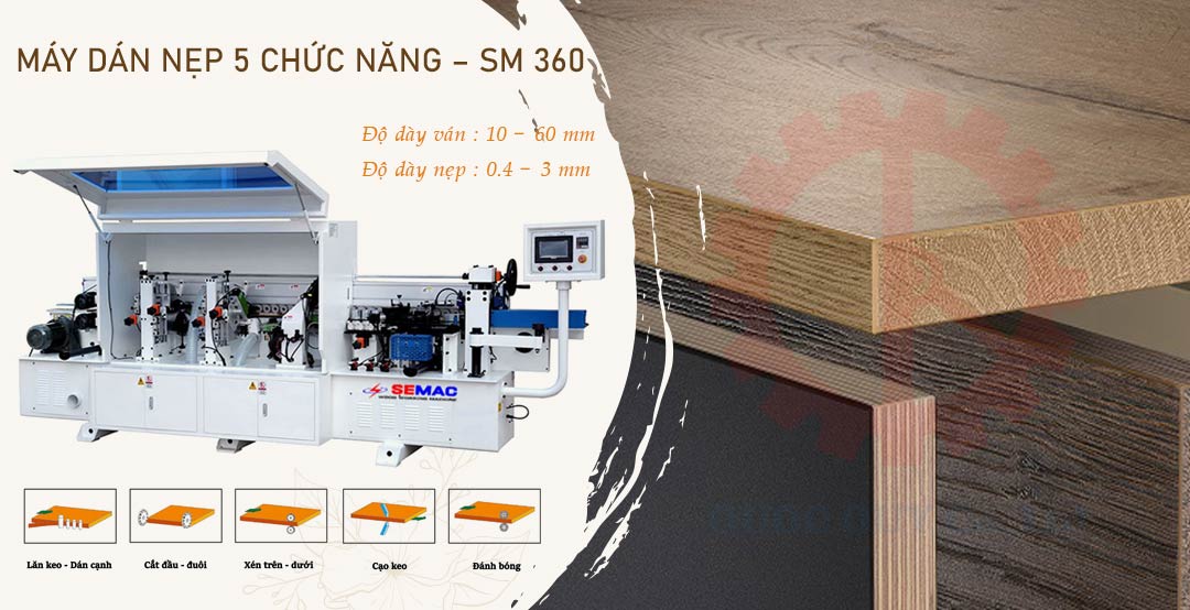 máy dán cạnh 5 chức năng SM 360