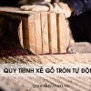 Quy trình cưa xẻ gỗ tròn | Quốc Duy